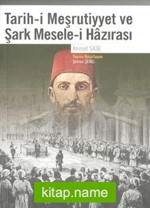 Tarih-Meşrutiyyet ve Şark Mesele-İ Hazirası