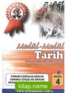 Tarih Modül -4 / Osmanlı Kuruluş Dönemi, Osmanlı Yükselme Dönemi, Osmanlı Kültür ve Uygarlığı