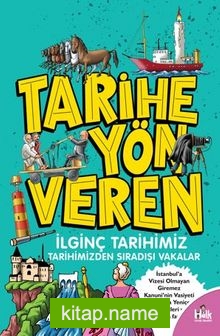 Tarihe Yön Veren İlginç Tarihimiz