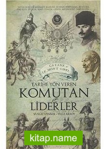 Tarihe Yön Veren Komutan ve Liderler