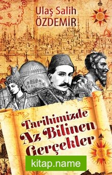 Tarihimizde Az Bilinen Gerçekler