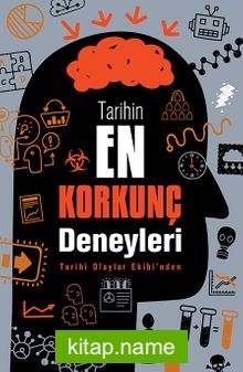 Tarihin En Korkunç Deneyleri