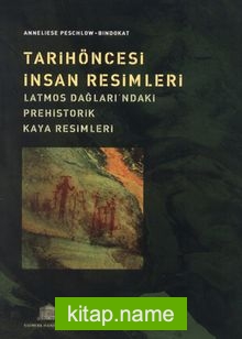 Tarihöncesi İnsan Resimleri Latmos Dağları’ndaki Prehistorik Kaya Resimleri