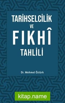 Tarihselcilik ve Fıkhı Tahlili
