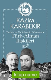 Tarihte ve Abdülhamid Döneminde Türk-Alman İlişkileri