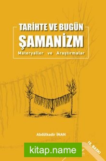 Tarihte ve Bugün Şamanizm  Materyaller ve Araştırmalar