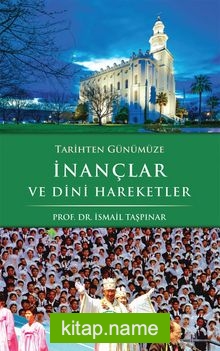 Tarihten Günümüze İnançlar ve Dini Hareketler