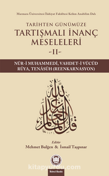 Tarihten Günümüze Tartışmalı İnanç Meseleleri 2  (Nur-i Muhammedi, Vahdet-i Vücud, Rüya, Reenkarnasyon)