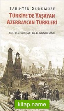 Tarihten Günümüze Türkiye’de Yaşayan Azerbaycan Türkleri