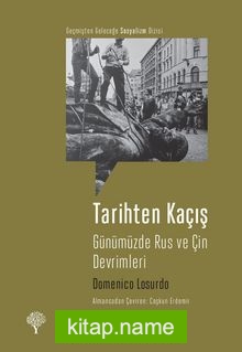 Tarihten Kaçış Günümüzde Rus ve Çin Devrimleri