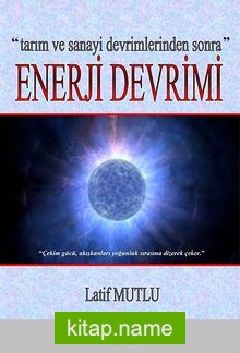 Tarım ve Sanayi Devrimlerinden Sonra Enerji Devrimi