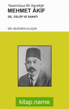 Tasannusuz Bir Sanatkar Mehmet Akif Dil, Üslup ve Sanatı