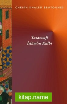 Tasavvuf : İslam’ın Kalbi