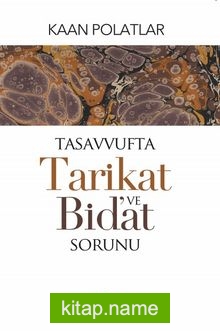 Tasavvufta Tarikat ve Bidat Sorunu