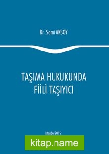 Taşıma Hukukunda Fiili Taşıyıcı