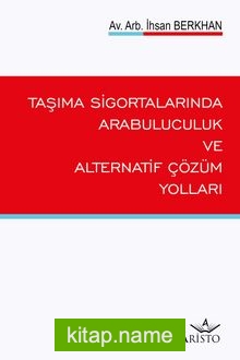 Taşıma Sigortalarında Arabuluculuk ve Alternatif Çözüm Yolları