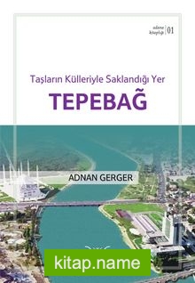 Taşların Külleriyle Saklandığı Yer Tepebağ / Adana Kitaplığı 1