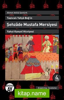 Taşlıcalı Yahya Beğ’in Şehzade Mustafa Mersiyesi