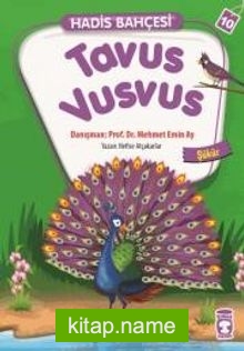 Tavus Vusvus – Şükür / Hadis Bahçesi 10