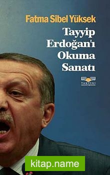 Tayyip Erdoğan’ı Okuma Sanatı
