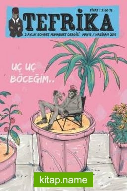 Tefrika 2 Aylık Sohbet Muhabbet Dergisi Mayıs-Haziran 2015 Sayı:8