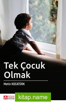 Tek Çocuk Olmak