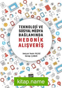 Teknoloji ve Sosyal Medya Bağlamında Hedonik Alışveriş