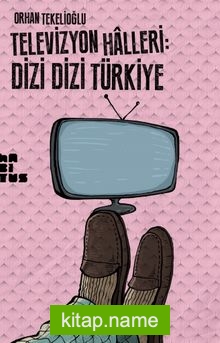 Televizyon Halleri: Dizi Dizi Türkiye