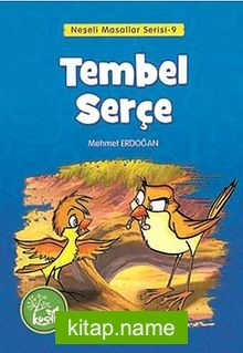 Tembel Serçe / Neşeli Masallar Serisi -9