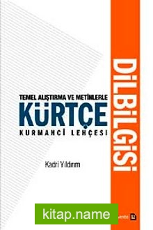 Temel Alıştırma ve Metinlerle Kürtçe Dilbilgisi