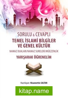 Temel İslami Bilgiler ve Genel Kültür (Sorulu ve Cevaplı)