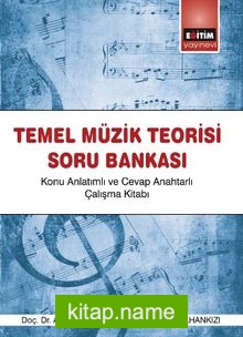 Temel Müzik Teorisi Soru Bankası  Konu Anlatımlı ve Cevap Anahtarlı Çalışma Kitabı