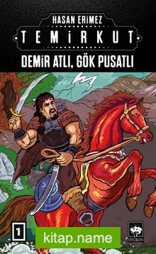 Temirkut 1 (Ciltli)  Demir Atlı, Gök Pusatlı