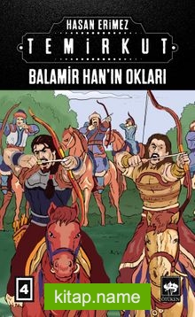 Temirkut 4 (Ciltli)  Balamir Han’ın Okları