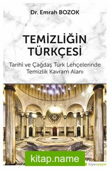 Temizliğin Türkçesi  Tarihi ve Çağdaş Türk Lehçelerinde Temizlik Kavram Alanı