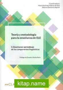 Teoria Y Metodologia Para La Ensenanza Del ELE II. Ensenanza-Aprendizaje De Los Componentes Lingüisticos
