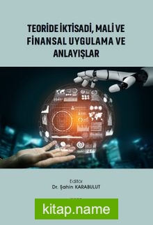 Teoride İktisadi, Mali ve Finansal Uygulama ve Anlayışlar