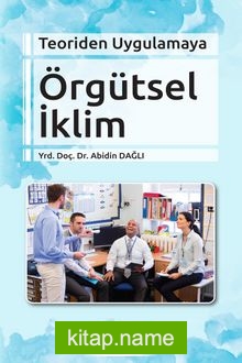 Teoriden Uygulamaya Örgütsel İklim