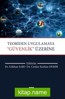 Teoriden Uygulamaya ‘’Güvenlik’’ Üzerine