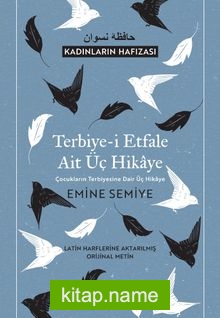 Terbiye-i Etfale Ait Üç Hikaye Çocukların Terbiyesine Dair Üç Hikaye