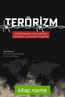 Terörizm Müdahaleden Mücadeleye Devletler ve Radikal Örgütler