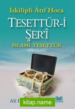 Tesettür-i Şer’i İslami Tesettür (İlavelerle)