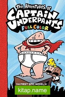 The Adventures of Captain Underpants: Color Edition (Captain Underpants #1)