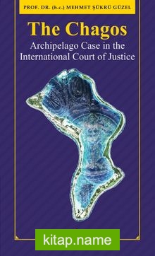 The Chagos Archipelago Case In The International Court Of Justice