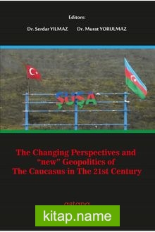 The Changing Perspectives And ‘New’ Geopolitics Of The Caucasus In The 21st Century