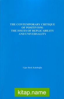 The Contemporary Critique Of Positivism: The Issues Of Replicability And Universality