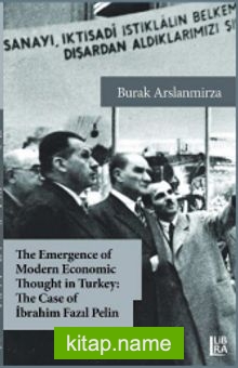 The Emergence of Modern Economic Thought in Turkey: The Case of İbrahim Fazıl Pelin