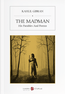 The Madman His Parables And Poems