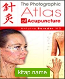 The Photographic Atlas of Acupuncture