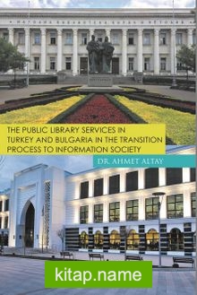 The Public Library Services In Turkey And Bulgaria In The Transition Process To Information Society